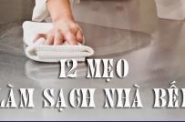 12 mẹo làm sạch nhà bếp hữu ích