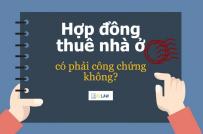 Cho thuê nhà, không cần công chứng hợp đồng?