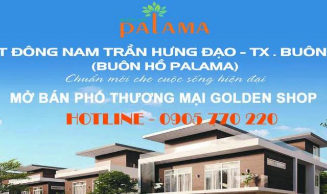 Mở bán nhà phố shophouse Buôn Hồ Palama tuyến đường giao thương Trần Hưng Đạo thứ 2. LH 0905770220