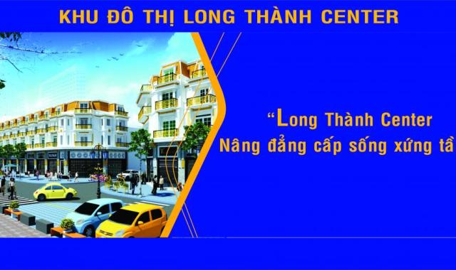 0932191747 bán đất thị trấn Long Thành. Long Thành Center, đầu tư sinh lời hấp dẫn CK lên tới 7%