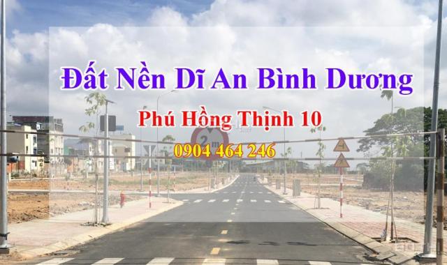 Bán đất nền Phú Hồng Thịnh 10 giá CĐT mở bán giai đoạn 1 - Dĩ An - Bình Dương - SHR - Thổ cư 100%