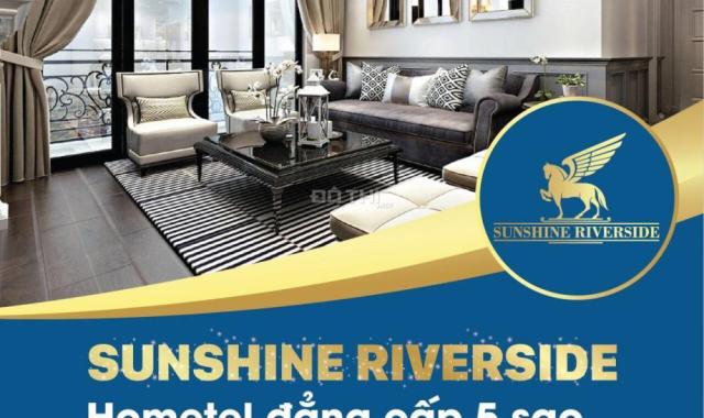 Sunshine Riverside Tây Hồ chỉ từ 2,4 tỷ sở hữu căn 2PN, full nội thất. LH: 0967 856 693
