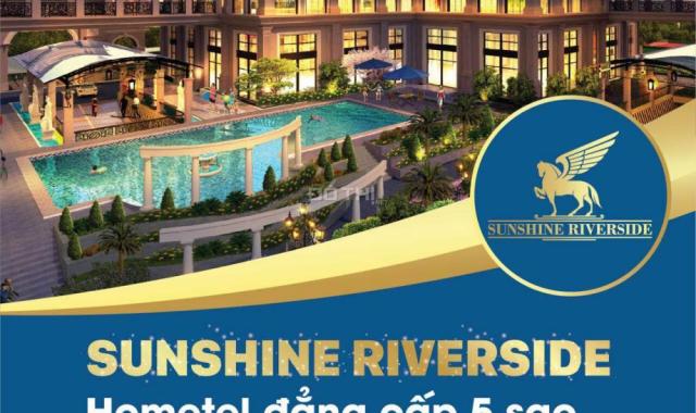 Sunshine Riverside Tây Hồ chỉ từ 2,4 tỷ sở hữu căn 2PN, full nội thất. LH: 0967 856 693
