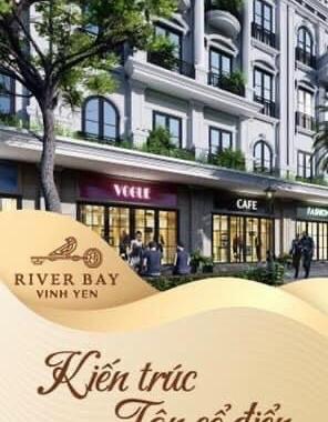 River Bay Vĩnh Yên từ 1,5 tỉ sở hữu ngay nhà phố kinh doanh mặt đường 30m. Liên hệ 0904282858