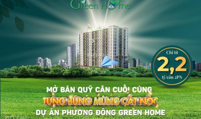 Quỹ căn cuối cùng dự án Phương Đông Green Home 2PN/ 2.1 tỷ - 3PN 2.8 tỷ - HTLS 0% 18 th - CK 3.5%