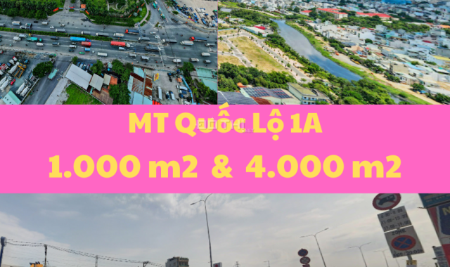 1.000m2 - 4.200m2 KHO XƯỞNG - ĐẤT Mặt Tiền Quốc Lộ 1A - Quận 12