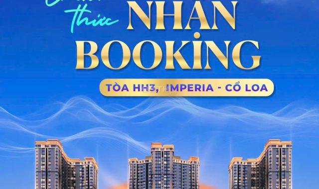 NHẬN BOOKING siêu phẩm IMPERIA Cổ Loa giai đoạn 2 - 3 TÒA HH3
