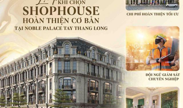 ✨ NOBLE PALACE TAY THANG LONG - BIỂU TƯỢNG MỚI CỦA BẤT ĐỘNG SẢN  HÀNG HIỆU PHÍA TÂY HÀ NỘI 