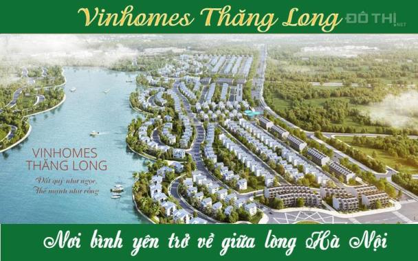 Siêu hot - Vinhomes Thăng Long - nơi bình yên trở về giữa lòng Hà Nội. LH: 0916.496.258