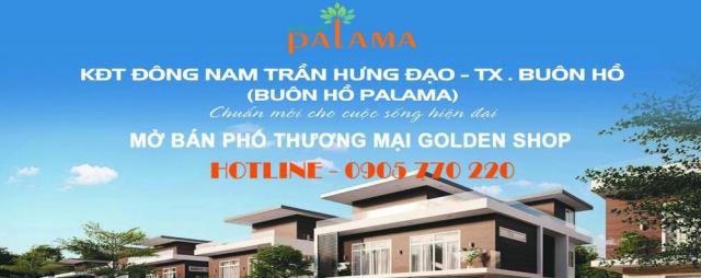 Mở bán nhà phố shophouse Buôn Hồ Palama tuyến đường giao thương Trần Hưng Đạo thứ 2. LH 0905770220