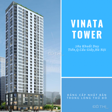 Nhận nhà ở ngay quà khủng trao tay dự án Vinata Tower - 289 Khuất Duy Tiến