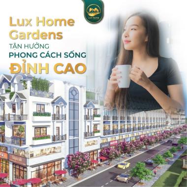 Lux Home Gardens: Điểm hẹn an cư - Đầu tư thịnh vượng nhận nhà trong tháng này