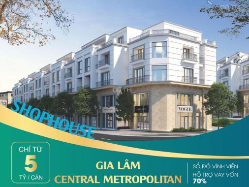 Bán lại lô 43 cực đẹp shophouse Gia Lâm Central Metropolitan view trung tâm quảng trường mới