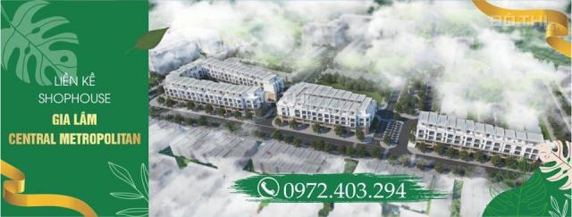 Bán lô shophouse làn 2 Gia Lâm Central Metropolitan cực đẹp chỉ 6,5 tỷ, tháng 9 nhận nhà