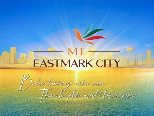 Siêu phẩm căn hộ sắp đổ bộ thị trường - MT Eastmark City