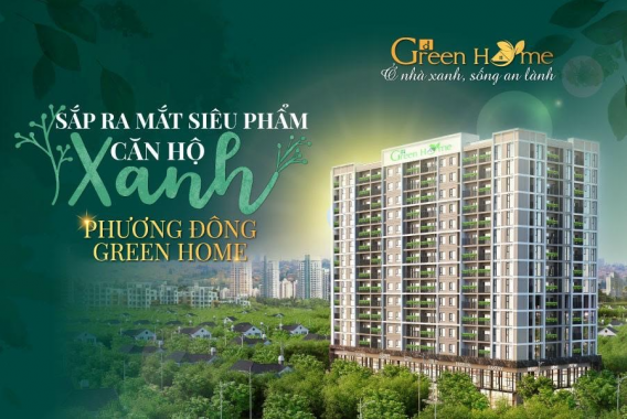 Mở bán quỹ căn đẹp Phương Đông Green Home KĐT Việt Hưng HTLS 0%18 tháng 72m2 2,2 tỷ 0934598936