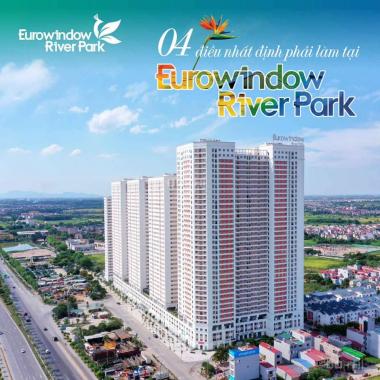 Tin hot nhất thị trường chung cư tại Hà Nội: Chỉ 700tr sở hữu căn hộ 3PN Eurowindow River Park
