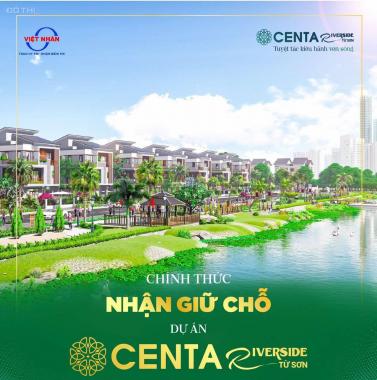 Chính thức nhận giữ chỗ tại Centa VSIP Bắc Ninh