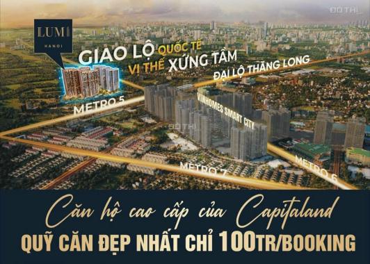 CƠ HỘI CUỐI CÙNG SỞ HỮU CĂN HỘ CAO CẤP TẠI LUMI SIGNATURE - LUMI HANOI BY CAPITALAND