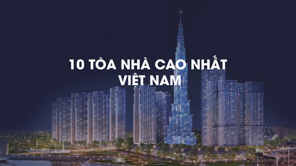 Điểm danh 10 tòa nhà cao nhất Việt Nam trong năm 2018