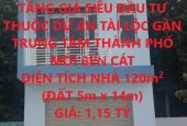 KẸT TIỀN BÁN GẤP NHÀ ĐẤT BÌNH DƯƠNG THUỘC DỰ ÁN TÀI LỘC, 120m2