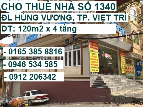 Cho thuê dài hạn nhà 1340 ĐL Hùng Vương, P. Tiên Cát, Việt Trì, Phú Thọ, 01653858816 7524966