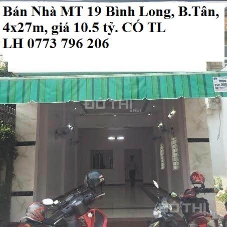 Bán nhà MT 19 đường Bình Long, Bình Tân, 4x27m, gần ngã tư 4 Xã, giá 10.5 tỷ. LH: 0773796206 12569632