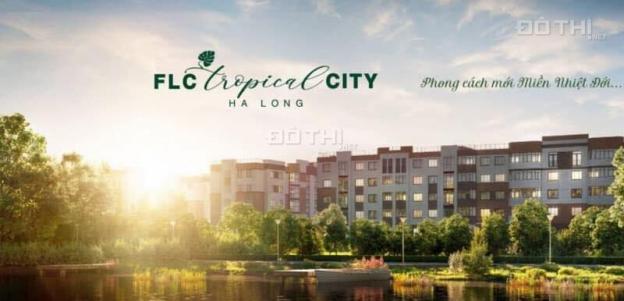 FLC Tropical City Ha Long, mở bán giai đoạn 2 với nhiều ưu đãi hấp dẫn, LH: 0945157222 12690211