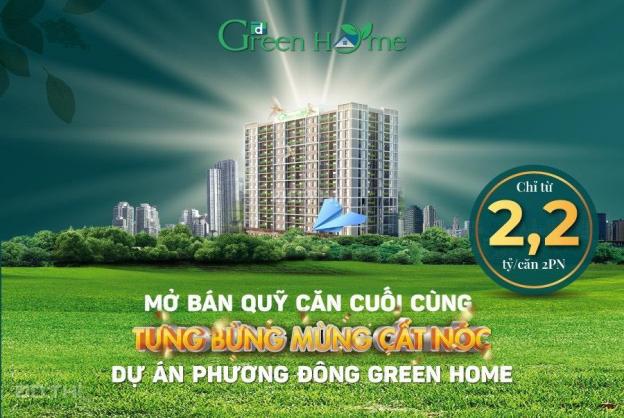 Quỹ căn cuối cùng dự án Phương Đông Green Home 2PN/ 2.1 tỷ - 3PN 2.8 tỷ - HTLS 0% 18 th - CK 3.5% 14089110