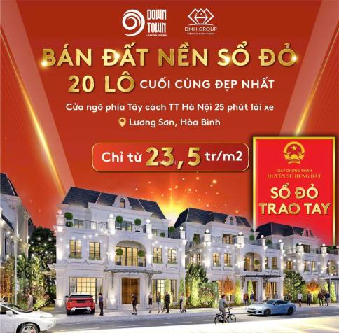 🌟 CHÍNH THỨC MỞ BÁN – DỰ ÁN DOWNTOWN LƯƠNG SƠN, HÒA BÌNH  14886635